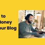 5 Ways to Make Money from Your Blog in 2024